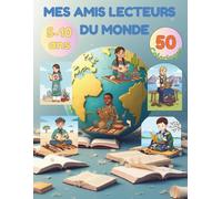 Mes Amis Lecteurs du Monde : Livre de Coloriage pour Enfants 5-10 ans | 50 Pays à Découvrir | Costumes Traditionnels et Monuments Emblématiques