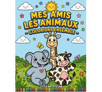 MES AMIS LES ANIMAUX COLORIONS ENSEMBLE: Livre de coloriage avec 50 animaux mignons pour les enfants de 3 à 8 ans