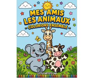 MES AMIS LES ANIMAUX COLORIONS ENSEMBLE: Livre de coloriage avec 50 animaux mignons pour les enfants de 3 à 8 ans