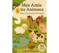 Mes Amis les Animaux: Les Animaux de la Ferme