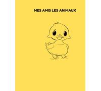 Mes Amis les Animaux: Mon premier livre de coloriage mignon avec 20 animaux à colorier