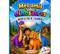 Mes amis les DINOSAURES - LIVRE À COLORIER (FrankieStar Collections)