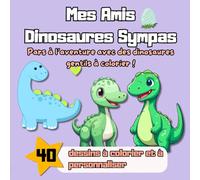 Mes amis les dinosaures sympas: Pars à l'aventure avec des dinosaures gentils à colorier