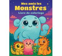 Mes amis les Monstres: Livre de coloriage