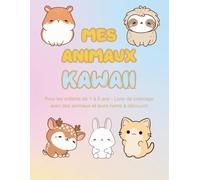 MES ANIMAUX KAWAII: 70 dessins d'animaux simples et leurs noms à colorier pour enfants de 1 à 6 ans