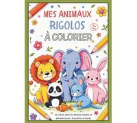 Mes animaux rigolos à colorier - Cahier de coloriage pour enfants dès 3 ans: 54 dessins simples et mignons d’animaux de la ferme, sauvage, de la mer ... créatives pour maternelle et petite enfance