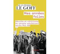 Mis años locos – Revuelta y nihilismo de la juventud tras mayo del 68 – Flammarion