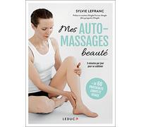 Mes automassages beauté: 5 minutes par jour pour se sublimer