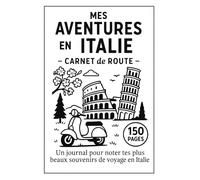 Mes aventures en Italie - Carnet de voyage à remplir | Journal de bord, souvenirs & planification | 150 pages | Format A5 - Garde une trace de chaque instant de ton voyage italien