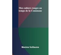 Mes cahiers rouges au temps de la Commune