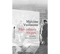Mes cahiers rouges: Souvenirs de la Commune