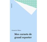Mes Carnets De Grand Reporter (ebook)