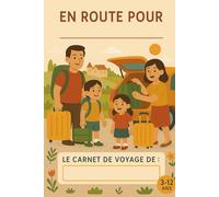 Mes carnets de voyage 3-12 ans: En route pour les vacances !