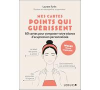 Mes cartes points qui guérissent: 60 cartes pour composer votre séance d’acupression personnalisée