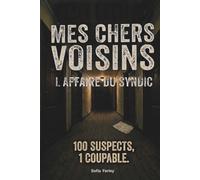 Mes chers voisins: L'affaire du syndic | livre-jeux d'enquête pour adulte | 100 suspects, 99 alibis, un coupable