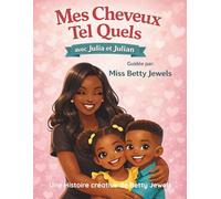 Mes Cheveux Tel Quels avec Julia et Julian: Guidée par Miss Betty Jewels