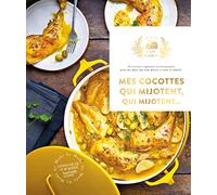 Mes cocottes qui mijotent, qui mijotent...: 65 recettes copieuses et savoureuses pour des plats qui font plaisir à toute la famille