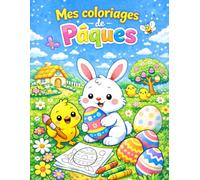 Mes coloriages de Pâques: Livre de coloriage pour enfants - lapins, oeufs, poussins, dessins, printemps