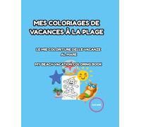 Mes Coloriages de Vacances à la Plage - Le Mie Coloriture delle Vacanze al Mare: y Beach Vacation Coloring Book. Livre de coloriage pour enfants de 3 à 6 ans / Libro da colorare per bambini