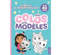 Mes colos avec modèles Gabby et la maison magique: + de 40 colos