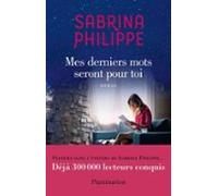 mes derniers mots seront pour toi