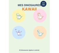 Mes Dinosaures Kawaii - Livre de Coloriage pour Enfants 2 à 4 ans: 22 dinosaures rigolos aux gros traits, faciles à colorier pour les tout-petits | ... et leurs amis (Tome 2) (Kawaii & Moi)