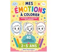 Mes Émotions à Colorier : Livre de coloriage enfant 2-5 ans: 40 dessins simples pour apprendre à reconnaître et exprimer ses émotions - Idéal maternelle