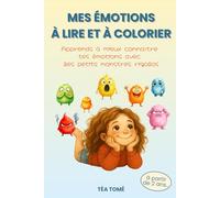 Mes émotions à lire et à colorier: Apprends à mieux comprendre tes émotions avec les petits monstres rigolos