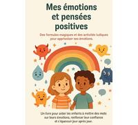 Mes émotions et Affirmations Positives: Un voyage intérieur pour les enfants