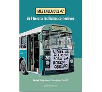 MÉS ENLLÀ D’EL 47: De l´heroi a les lluites col.lectives (Fuera de colección)