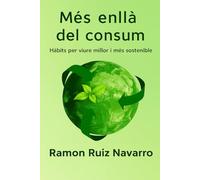 Més enllà del consum: Hàbits per viure millor i més sostenible: 2 (Sostenibilitat)