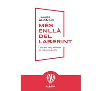 Més enllà del laberint: Com em vaig alliberar de la pornografia (LA DESCOBERTA)