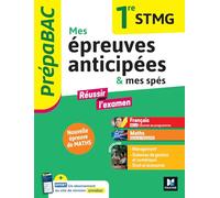 Mes épreuves anticipées Français et Maths & mes spé 1re STMG