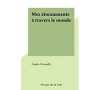 Mes Étonnements À Travers Le Monde (ebook)