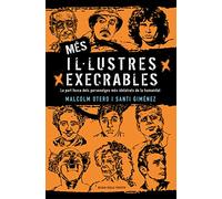 Més il·lustres execrables: La part fosca dels personatges més idolatrats de la humanitat (Narrativa catalana)