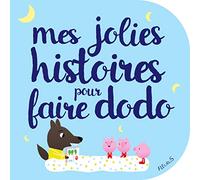 Mes jolies histoires pour faire dodo (MES PREMIERES HISTOIRES SOIR)