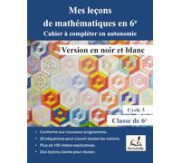 Mes leçons de mathématiques en 6e: Version économique en noir et blanc