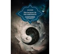 Mes lectures de vies antérieures: 115 voyances karmiques pour mieux comprendre son chemin de vie