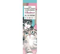 Mes marque-pages à colorier au numéro : Chatons (Mes marque-pages nature)