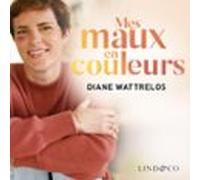 mes maux en couleurs et mon combat pour le bonheur (audiolibro)