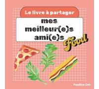 Mes meilleur(e)s ami(e)s: Le livre à partager version food