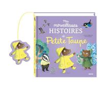 Mes merveilleuses histoires de Petite Taupe