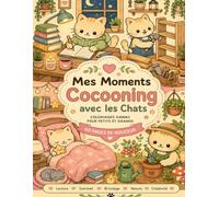 Mes Moments Cocooning avec les Chats: Livre de coloriage kawaii et cozy pour se détendre