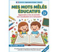 Mes mots mêles éducatifs - Apprendre à lire et enrichir son vocabulaire en s'amusant - CP - Vol. 2: 50+ grilles de jeux de 6 à 7 ans, conforme au programme scolaire français
