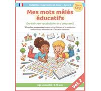 Mes mots mêles éducatifs - Enrichir son vocabulaire en s'amusant - CE2 - Vol. 2: 50+ grilles de jeux de 8 à 9 ans, conforme au programme scolaire français