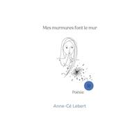 Mes murmures font le mur III