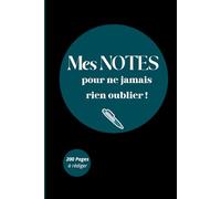 Mes notes: pour ne jamais rien oublier !