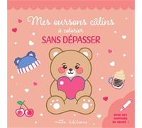 Mes oursons câlins à colorier sans dépasser: Avec des contours en relief !