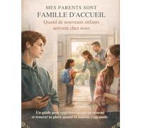 Mes parents sont famille d'accueil - Quand de nouveaux enfants arrivent chez nous