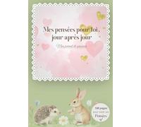 Mes pensées pour toi, jour après jour.: Mon journal de grossesse